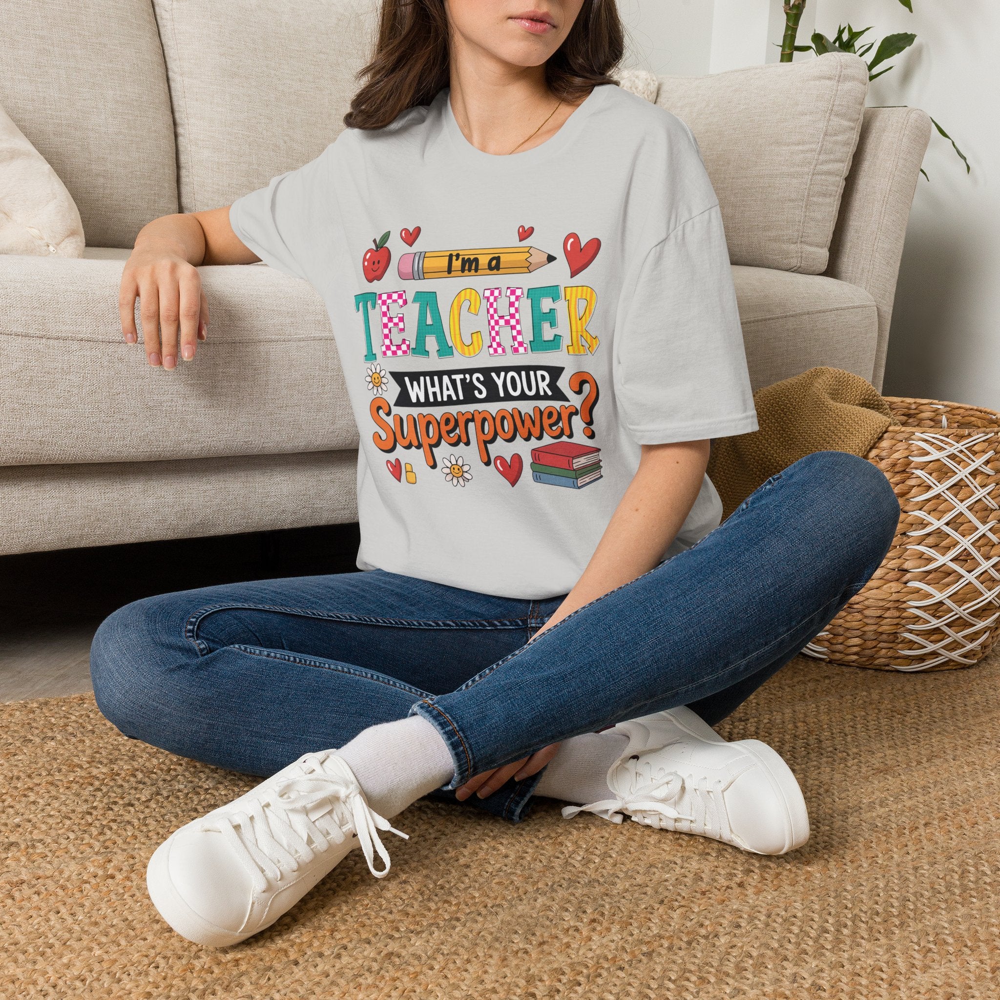 I’m a Teacher, What’s Your Superpower T-Shirt